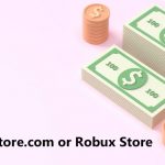 Robuxstore.com or Robux Store – Where Can I Get Free Robux?