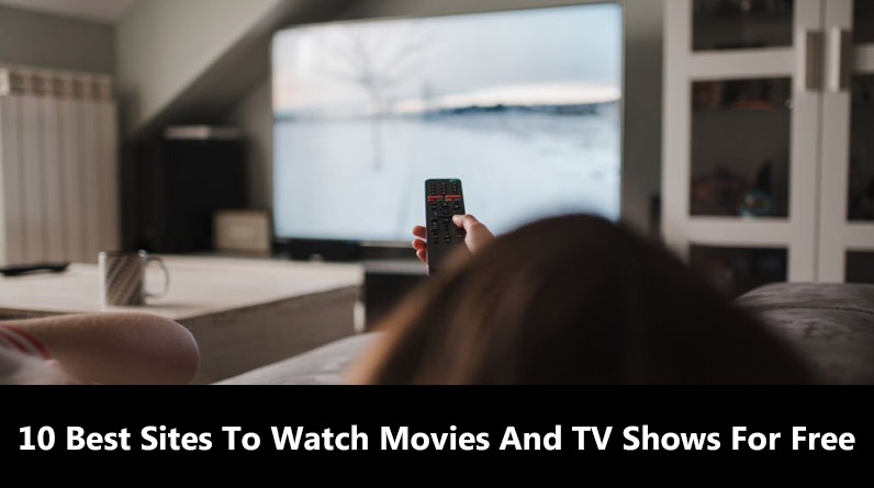 Best Sites To Watch Movies And TV Shows For Free